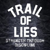 Trail of Lies - Strength Through Discipline