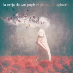 El Planeta Imaginario - La Oreja de Van Gogh