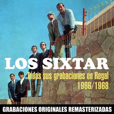 Todas sus grabaciones en Regal (1966-1968) [2018 Remastered Version] - Los Sixtar