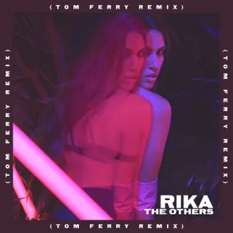 The Others (Tom Ferry Remix) - Single by RIKA & Tom Ferry album reviews, ratings, credits