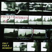 Private Interests - Only for a Moment
