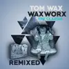 Stream & download Waxworx (The Classix Remixed)