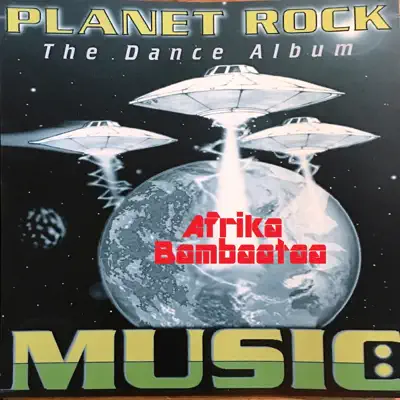 Planet Rock: The Dance Album - Afrika Bambaataa Planet Rock: The Dance Album - Afrika Bambaataa