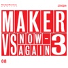 Maker vs Now-Again, Vol. 3