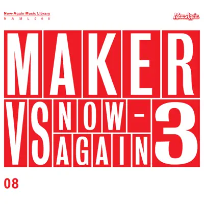 Maker vs Now-Again, Vol. 3 - Maker Maker vs Now-Again, Vol. 3 - Maker