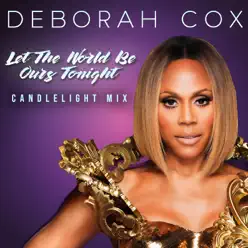 Let the World Be Ours Tonight (Candlelight Mix) - Single - Deborah Cox