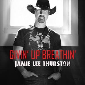 Jamie Lee Thurston - Givin' up Breathin' - Line Dance Music