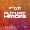 Future Heroes, Vol. 3 - Single album lyrics, reviews, download
