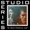 Stream & download O God Forgive Us (Studio Series Performance Track) - - EP
