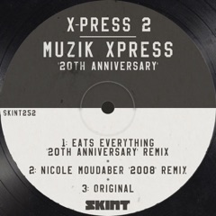 Muzik X-Press (Eats Everything '20th Anniversary' Remix)