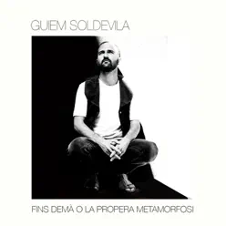 Fins demà o la propera metamorfosi - Guiem Soldevila