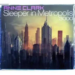 Sleeper in Metropolis 3000 - EP - Anne Clark