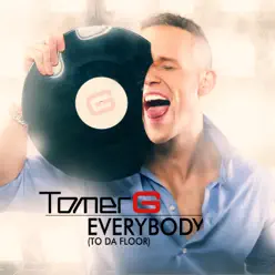 Everybody (To Da Floor) - Tomer G Everybody (To Da Floor) - Tomer G