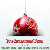 It's Christmas Time - Domenico Savino & The Rome Festival Orchestra