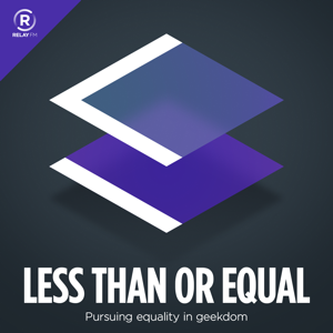 Less Than or Equal podcast