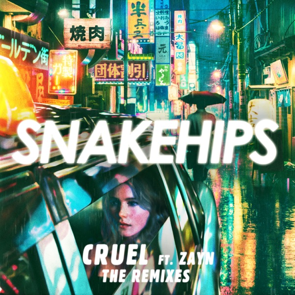 Cruel (Remixes) [feat. ZAYN] - Single - Snakehips