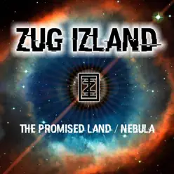 The Promised Land / Nebula - Zug Izland