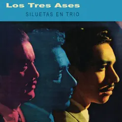 Siluetas en Trio - Los Tres Ases Siluetas en Trio - Los Tres Ases