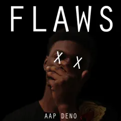 Flaws - Single by AAP Deno album reviews, ratings, credits