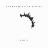 Everything Is Sound, Vol. 1 - EP artwork