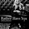 Rather Have You - Single, 2016