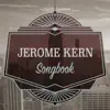 Stream & download Jerome Kern Songbook