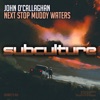 John O'Callaghan - Next Stop Muddy Waters