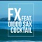 Cocktail [Anthony Reyez Remix] [feat. Diodo Sax] - Fx lyrics
