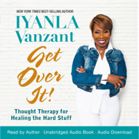 Iyanla Vanzant - Get Over It!: Thought Therapy for Healing the Hard Stuff (Unabridged) artwork