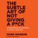 Mark Manson - The Subtle Art of Not Giving a F*ck: A Counterintuitive Approach to Living a Good Life (Unabridged)