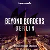 Beyond Borders: Berlin (Mixed by Dave Seaman) album lyrics, reviews, download