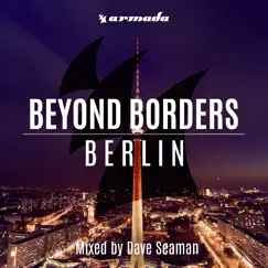 Beyond Borders: Berlin (Mixed by Dave Seaman) by Dave Seaman album reviews, ratings, credits