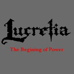 The Begining of Power - Single by Lucretia album reviews, ratings, credits