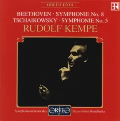 Beethoven: Symphony No. 8 in F Major, Op. 93 - Tchaikovsky: Symphony No. 5 in E Minor, Op. 64 by Bavarian Radio Symphony Orchestra & Rudolf Kempe album reviews, ratings, credits
