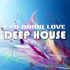 I so Damn Love Deep House