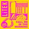 Call Me In the Morning - LiTek lyrics