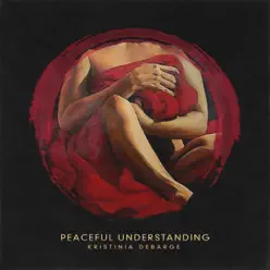 Peaceful Understanding - EP - Kristinia DeBarge