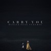 Carry You (feat. Fleurie) - Single artwork