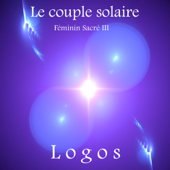 Le couple solaire : Féminin sacré III - Logos