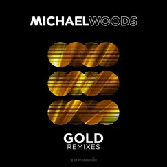 Gold (Remixes) by Michael Woods album reviews, ratings, credits