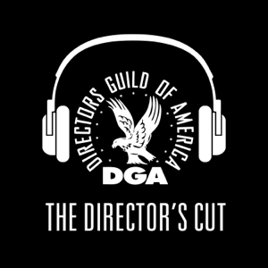 The Director's Cut - A DGA Podcast podcast