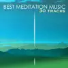 Best Meditation Music - 30 Tracks for Mindfulness Meditations album lyrics, reviews, download