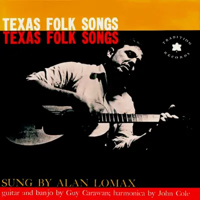 Texas Folk Songs - Alan Lomax Texas Folk Songs - Alan Lomax