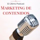 Marketing de Contenidos | El Último Podcast