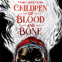 Tomi Adeyemi - Children of Blood and Bone (Unabridged) artwork