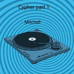 Cypher Part 1 Also New Single Success Is Certain - Single by Mitchell album reviews, ratings, credits