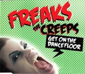 Freaks (2007) - The Creeps (Get On The Dancefloor)