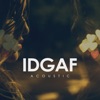 IDGAF (Acoustic) - Single