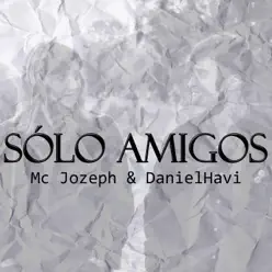 Sólo Amigos (feat. Danielhavi) - Single - Mc Jozeph