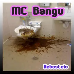 Rebosteio - MC Bangu Rebosteio - MC Bangu